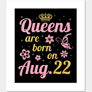 Queens Are Born On August 22 Happy Birthday To Me You Nana Mommy Sister Wife Daughter Posters and Art